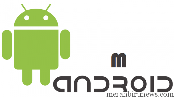 Android M Versi Android Terbaru 2015