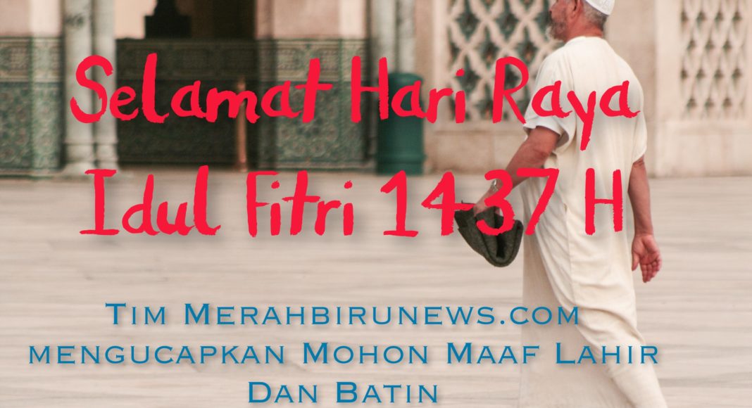 Penetapan Lebaran 2016: Hari Raya Idul Fitri Jatuh Pada Tanggal 6 Juli 2016 ! Lebaran Hari Raya Idul Fitri 1 Syawal 1437 H 2016