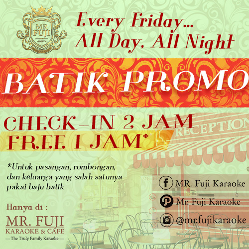 Promo Tempat Karaoke Keluarga MR Fuji Karaoke n Cafe Batik Promo Jumat
